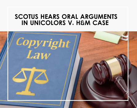 SCOTUS Hears Oral Arguments in Unicolor v. H&M Case
