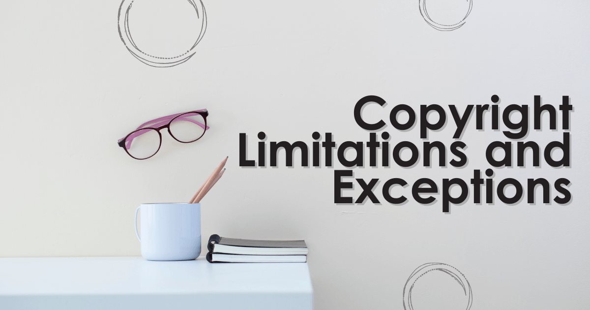 Copyright Limitations & Exceptions