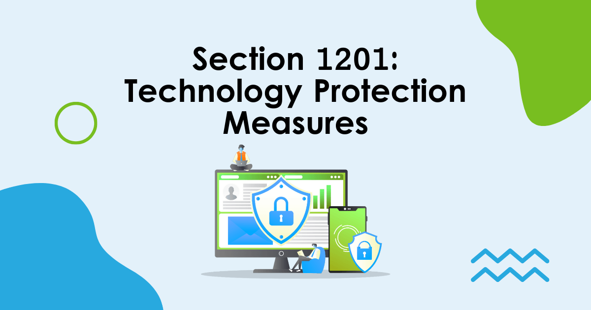 Section 1201 Technology Protection | Copyright Alliance