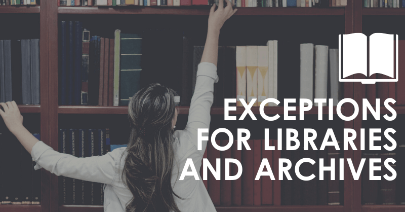 Exceptions for Libraries & Archives | Copyright Alliance
