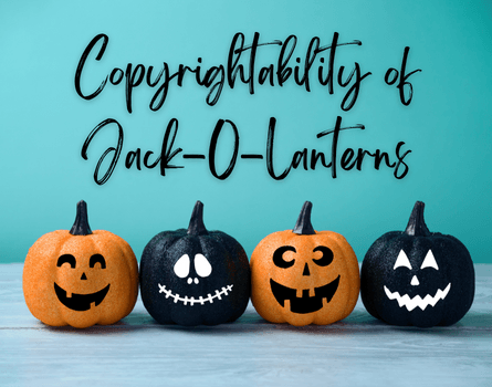 Copyrightability of Jack-O-Lanterns