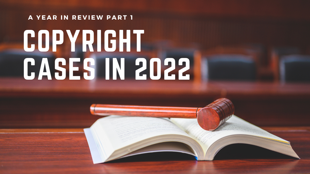 copyright-cases-in-2022-a-year-in-review-copyright-alliance