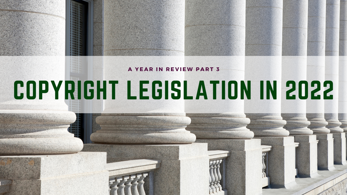 Copyright Legislation in 2022 A Year in Review Copyright Alliance
