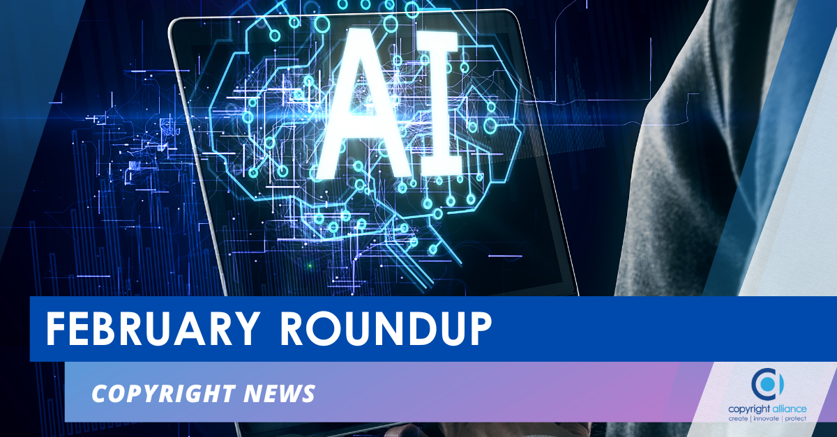 February 2023 Roundup Of Copyright News | Copyright Alliance