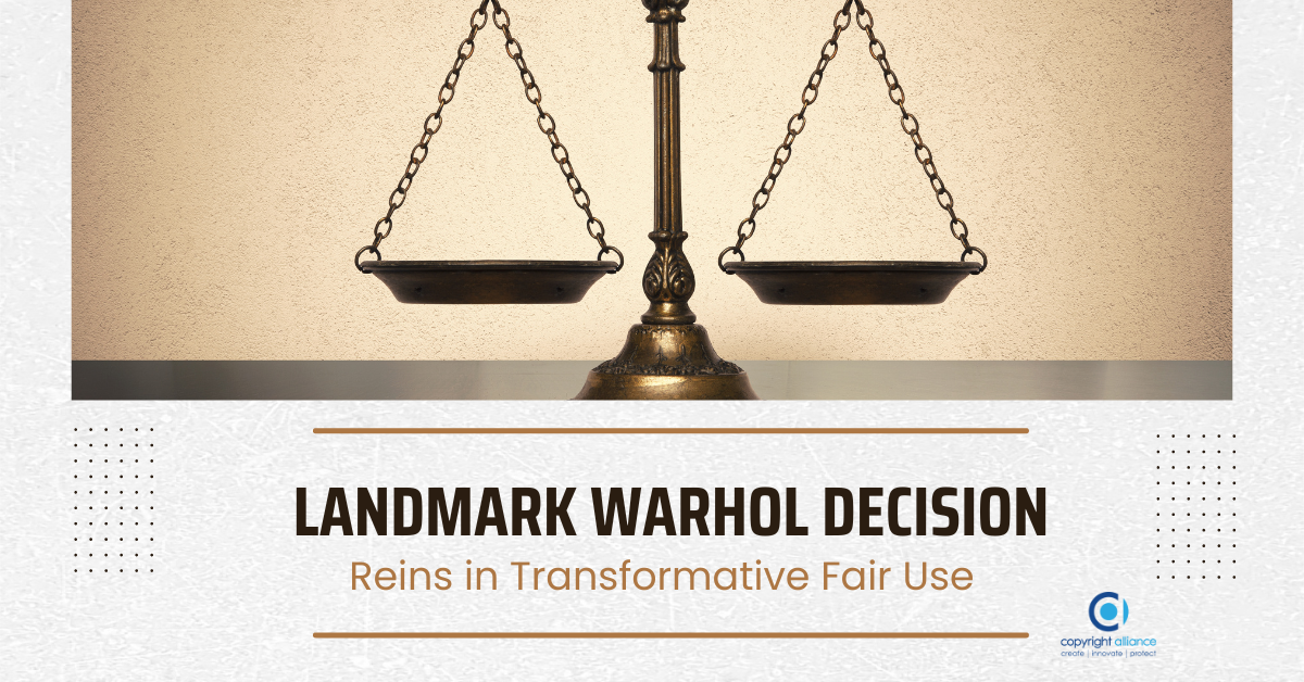 Landmark Warhol Decision Reins in Transformative Fair Use 