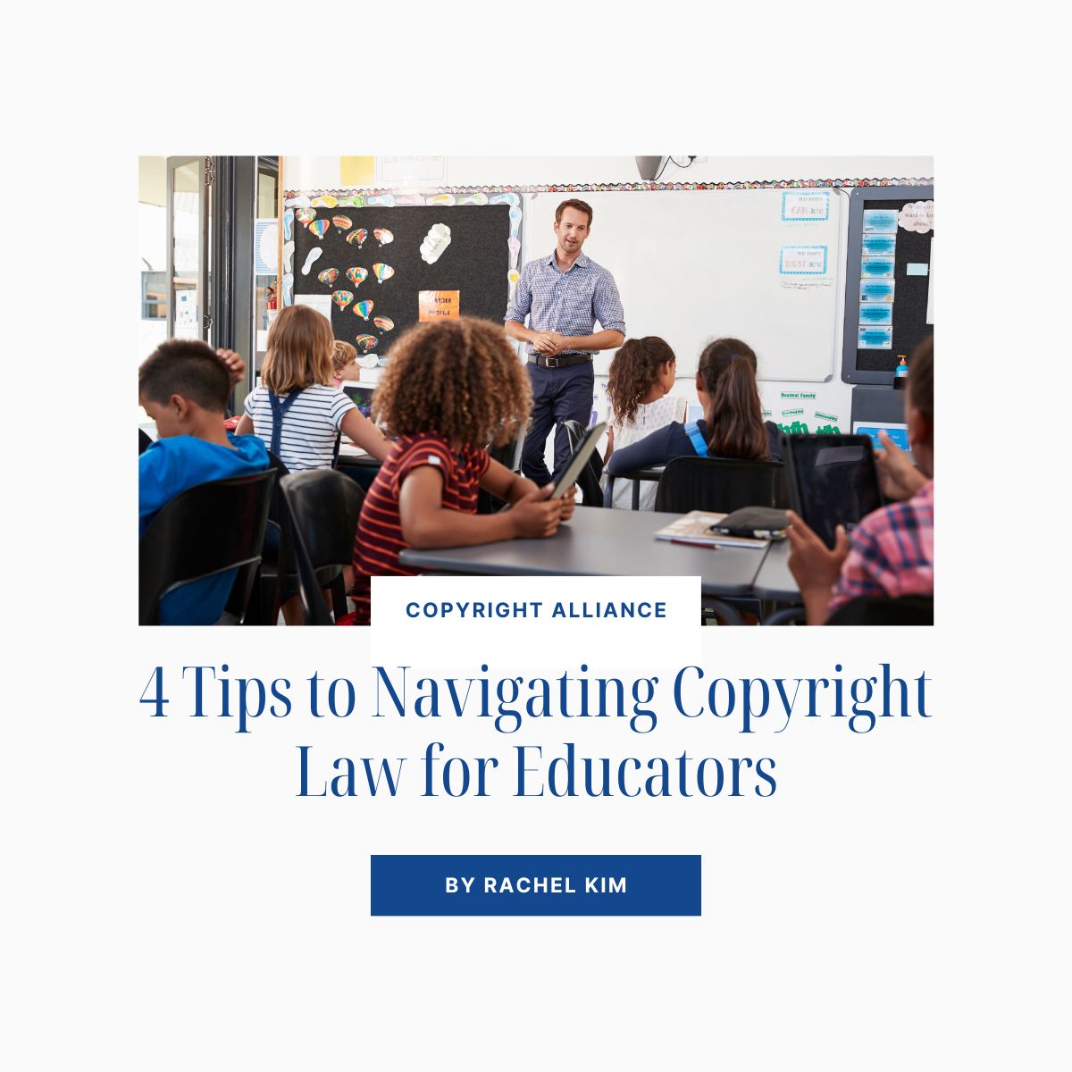 4 Tips to Navigating Copyright Law for Educators | Copyright Alliance
