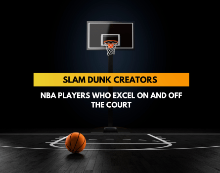 Slam Dunk Creators: NBA Players Who Excel on and Off the Court
