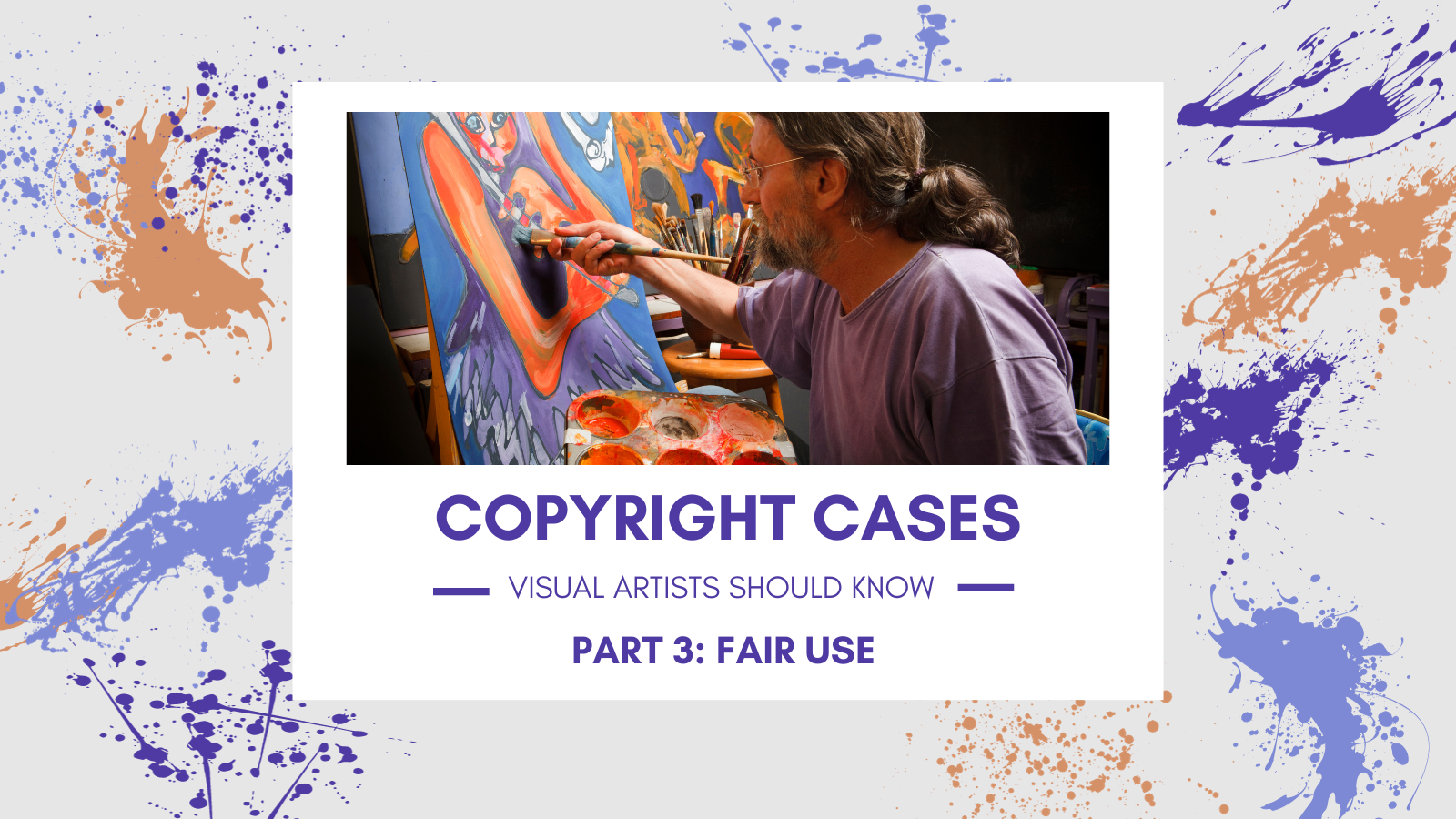 Copyright Cases Visual Artists Should Know: Part 3, Fair Use 