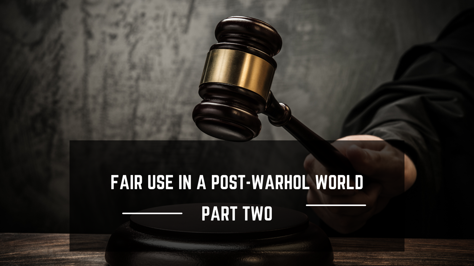 Fair Use in a Post-Warhol World: Part II | Copyright Alliance