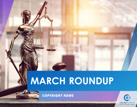 March 2024 Roundup of Copyright News