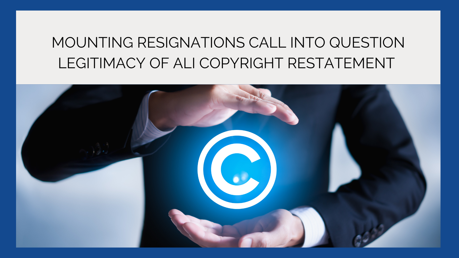 Mounting Resignations Call into Question Legitimacy of ALI Copyright ...