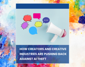 How Creators and Creative Industries Are Pushing Back Against AI Theft ...